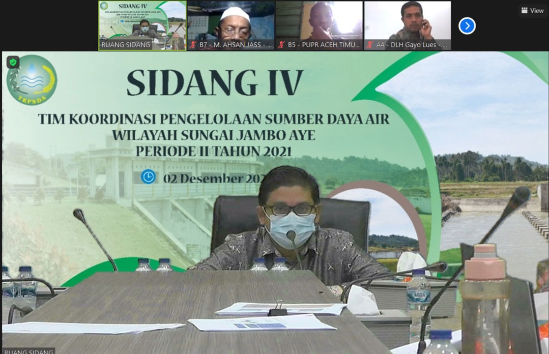 Pimpinan Sidang IV TKPSDA Wilayah Sungai (WS) Jambo Aye Periode II Tahun 2021 Bapak Reza Tanzil, S.T., M.T